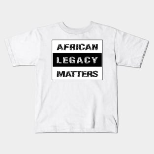 AFRICAN LEGACY MATTER by AfreeKA -2 Kids T-Shirt